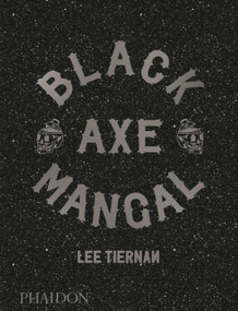 Black Axe Mangal by Lee Tiernan, Jason Lowe, Fergus Henderson, 9780714879314