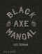 Black Axe Mangal by Lee Tiernan, Jason Lowe, Fergus Henderson, 9780714879314