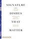 Signature Dishes That Matter by Christine Muhlke, Mitchell Davis, Susan Jung, Andrea Petrini, Howie Kahn, Pat Nourse, Diego Salazar, Richard Vines, 9780714879321