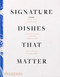 Signature Dishes That Matter by Christine Muhlke, Mitchell Davis, Richard Vines, Susan Jung, Andrea Petrini, Howie Kahn, Pat Nourse, Diego Salazar, 9780714879321