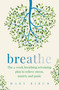 Breathe (The 4-week breathing retraining plan to relieve stress, anxiety and panic) by Mary Birch, 9780733641510