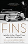 Fins (Harley Earl, the Rise of General Motors, and the Glory Days of Detroit) - 9780062289087 by William Knoedelseder, 9780062289087