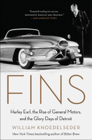 Fins (Harley Earl, the Rise of General Motors, and the Glory Days of Detroit) - 9780062289087 by William Knoedelseder, 9780062289087