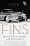 Fins (Harley Earl, the Rise of General Motors, and the Glory Days of Detroit) - 9780062289087 by William Knoedelseder, 9780062289087
