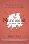 The Narcissist in Your Life (Recognizing the Patterns and Learning to Break Free) by Julie L. Hall, 9780738285771