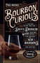 Bourbon Curious (A Tasting Guide for the Savvy Drinker with Tasting Notes for Dozens of New Bourbons) by Fred Minnick, 9780760364901