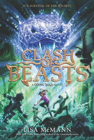Going Wild #3: Clash of Beasts - 9780062337214 by Lisa McMann, 9780062337214