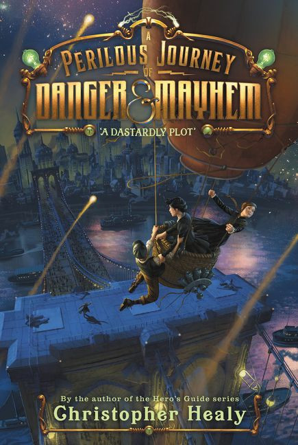 A Perilous Journey of Danger and Mayhem #1: A Dastardly Plot - 9780062341983 by Christopher Healy, 9780062341983