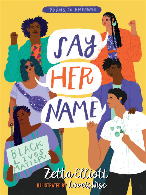 Say Her Name by Zetta Elliott, Loveis Wise, Loveis Wise, 9781368045247