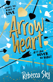 Arrowheart by Rebecca Sky, 9781444940053