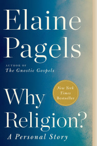 Why Religion? (A Personal Story) - 9780062368546 by Elaine Pagels, 9780062368546