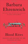 Blood Rites (Origins and History of the Passions of War) by Barbara Ehrenreich, 9781455543700