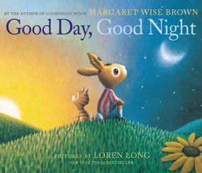 Good Day, Good Night - 9780062383129 by Margaret Wise Brown, Loren Long, 9780062383129