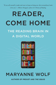 Reader, Come Home (The Reading Brain in a Digital World) - 9780062388773 by Maryanne Wolf, 9780062388773