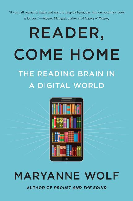Reader, Come Home (The Reading Brain in a Digital World) - 9780062388773 by Maryanne Wolf, 9780062388773
