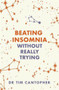 Beating Insomnia by Tim Cantopher, 9781529329131