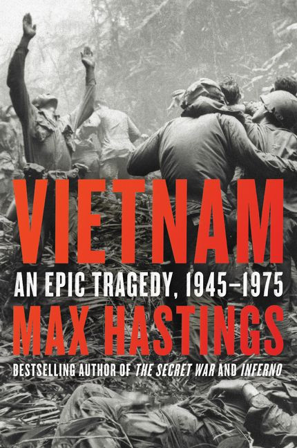 Vietnam (An Epic Tragedy, 1945-1975) - 9780062405678 by Max Hastings, 9780062405678