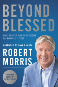 Beyond Blessed (God's Perfect Plan to Overcome All Financial Stress) - 9781546010081 by Robert Morris, Dave Ramsey, 9781546010081