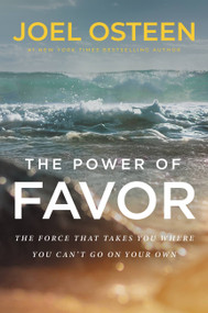 The Power of Favor (The Force That Will Take You Where You Can't Go on Your Own) by Joel Osteen, 9781546038528