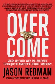 Overcome (Crush Adversity with the Leadership Techniques of America's Toughest Warriors) by Jason Redman, 9781546084716