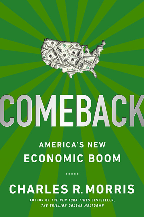 Comeback (America's New Economic Boom) by Charles R. Morris, 9781610393362