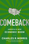 Comeback (America's New Economic Boom) by Charles R. Morris, 9781610393362