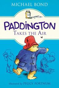 Paddington Takes the Air - 9780062433152 by Michael Bond, Peggy Fortnum, 9780062433152