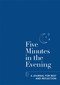 Five Minutes In The Evening (A Journal for Rest and Reflection) by Aster, 9781783253302