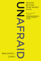 Unafraid (Moving Beyond Fear-Based Faith) - 9780062471604 by Benjamin L. Corey, 9780062471604