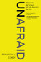 Unafraid (Moving Beyond Fear-Based Faith) - 9780062471604 by Benjamin L. Corey, 9780062471604
