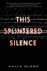 This Splintered Silence - 9780062484918 by Kayla Olson, 9780062484918