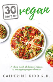 30 Days of Vegan (A whole month of delicious recipes to make going vegan a breeze) by Catherine Kidd, 9781841882871