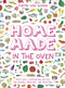 Home Made in the Oven (Truly Easy, Comforting Recipes for Baking, Broiling, and Roasting) by Yvette van Boven, 9781419740442