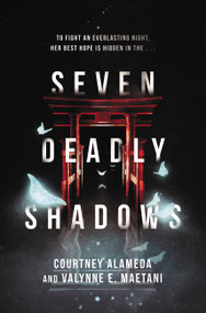 Seven Deadly Shadows by Courtney Alameda, Valynne E. Maetani, 9780062570819