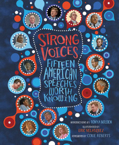 Strong Voices (Fifteen American Speeches Worth Knowing) by Tonya Bolden, Cokie Roberts, Eric Velasquez, 9780062572042