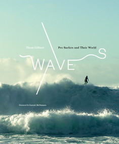 Waves (Pro Surfers and Their World) by Thom Gilbert, 9781419738210