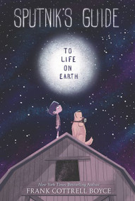 Sputnik's Guide to Life on Earth - 9780062643636 by Frank Cottrell Boyce, 9780062643636