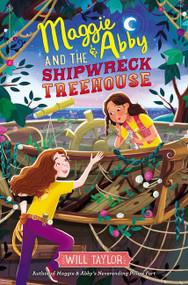 Maggie & Abby and the Shipwreck Treehouse by Will Taylor, 9780062644343