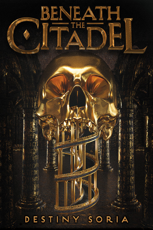 Beneath the Citadel - 9781419736964 by Destiny Soria, 9781419736964