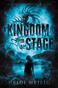 A Kingdom for a Stage by Heidi Heilig, 9780062651976