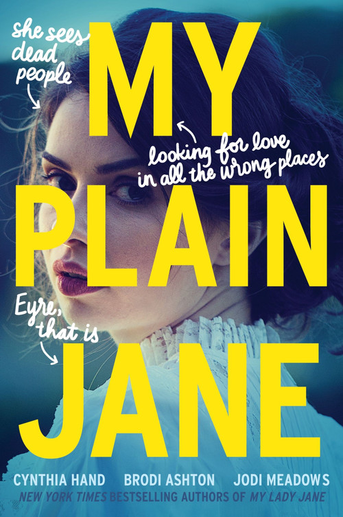 My Plain Jane - 9780062652782 by Cynthia Hand, Brodi Ashton, Jodi Meadows, 9780062652782