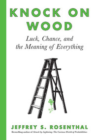 Knock on Wood (Luck, Chance, and the Meaning of Everything) - 9781443453080 by Jeffrey S. Rosenthal, 9781443453080