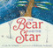 The Bear and the Star by Lola M. Schaefer, Bethanne Andersen, 9780062660374