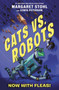 Cats vs. Robots #2: Now with Fleas! by Margaret Stohl, Lewis Peterson, Kay Peterson, 9780062665737