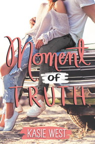 Moment of Truth - 9780062675811 by Kasie West, 9780062675811