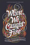 When We Caught Fire - 9780062679833 by Anna Godbersen, 9780062679833