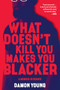 What Doesn't Kill You Makes You Blacker (A Memoir in Essays) - 9780062684318 by Damon Young, 9780062684318