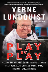 Play by Play (Calling the Wildest Games In Sports-From SEC Football to College Basketball, The Masters, and More) - 9780062684431 by Verne Lundquist, 9780062684431