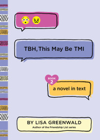 TBH #2: TBH, This May Be TMI - 9780062689948 by Lisa Greenwald, 9780062689948