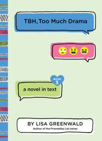TBH #3: TBH, Too Much Drama - 9780062689979 by Lisa Greenwald, 9780062689979